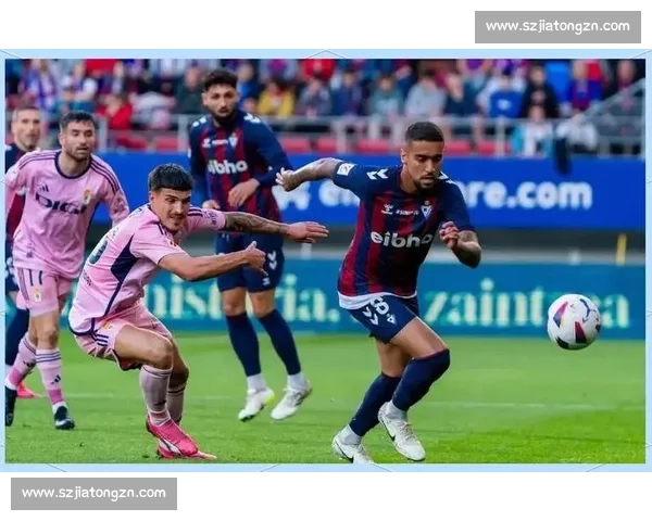 埃瓦尔主场迎战皇家马德里强弱对决引发西甲焦点战本轮胜负悬念